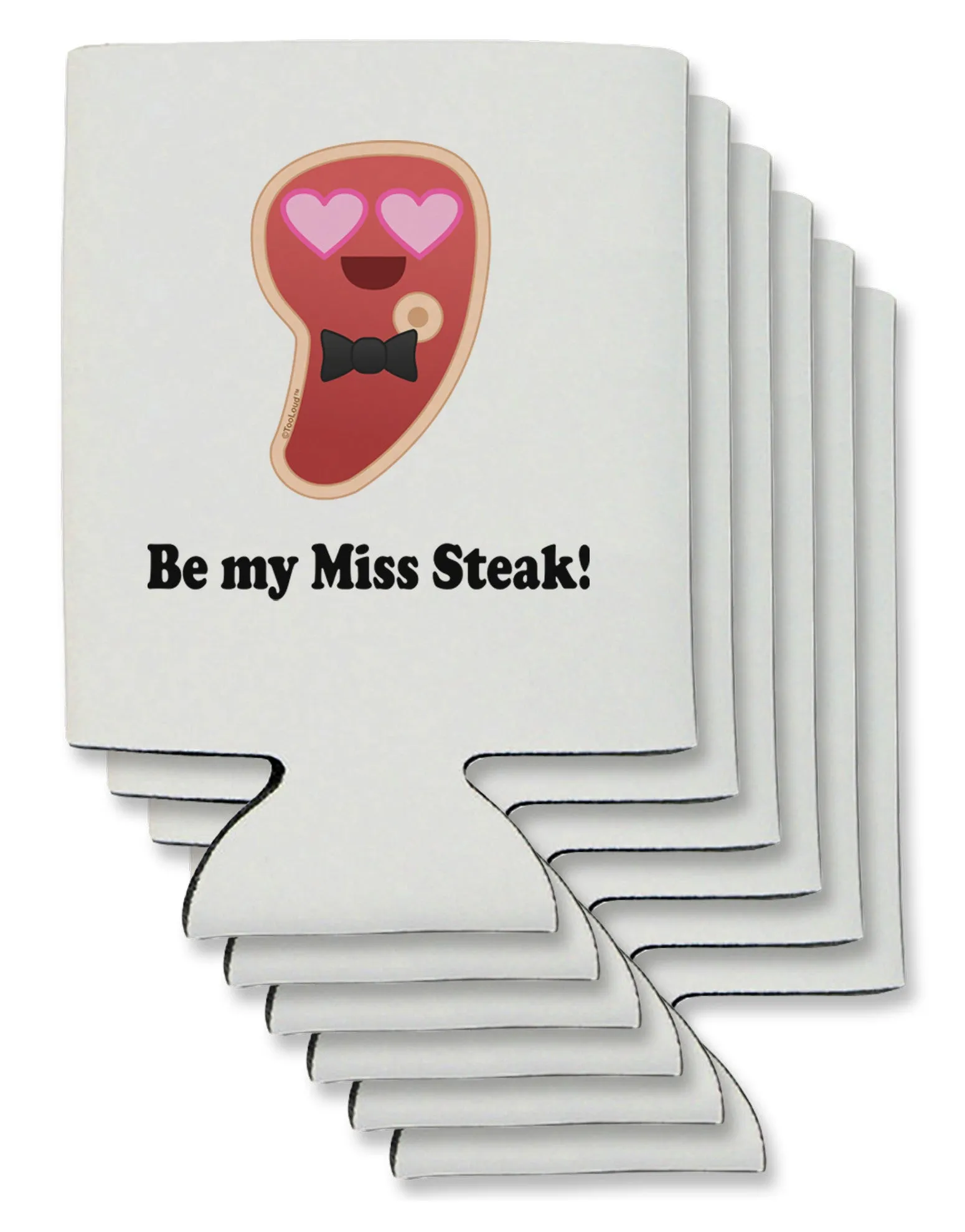 Be My Miss Steak - Romantic Can / Bottle Insulator Coolers by TooLoud